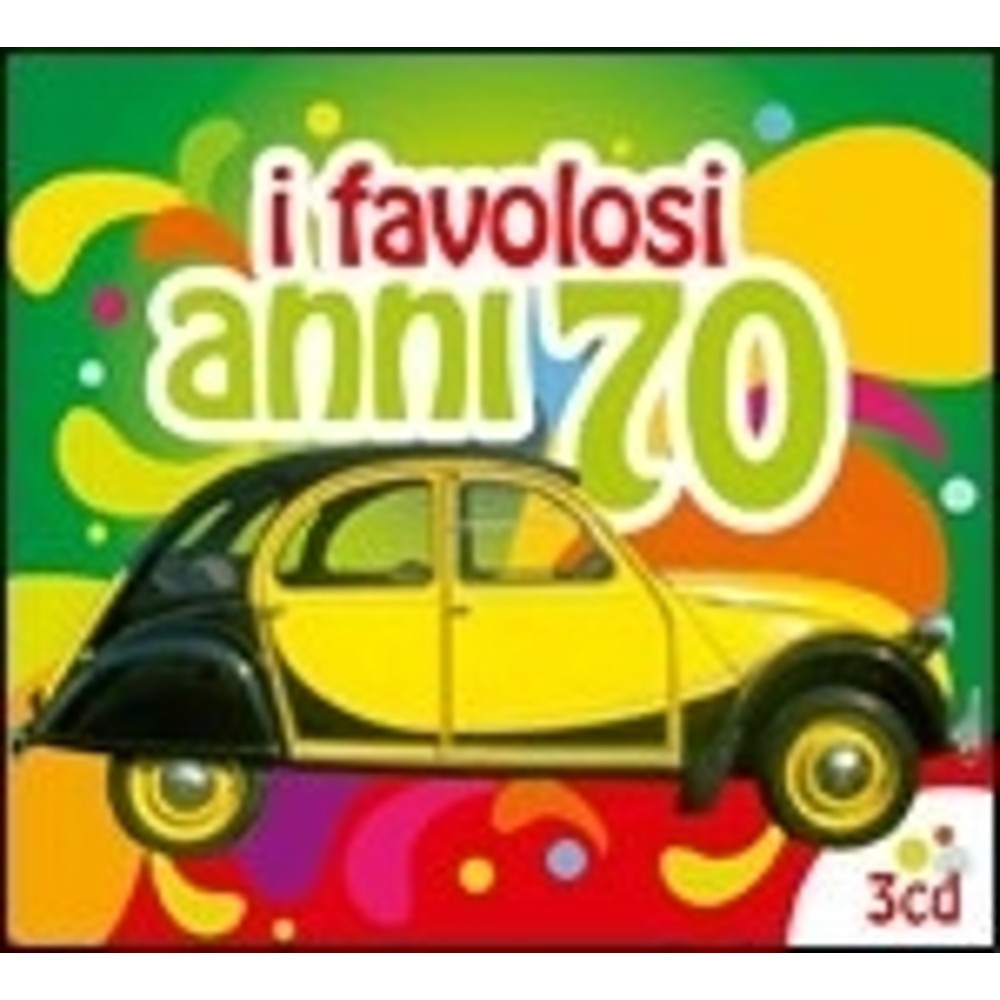 0886979270626.jpg I Favolosi Anni 70 (3cd) - immagine 1